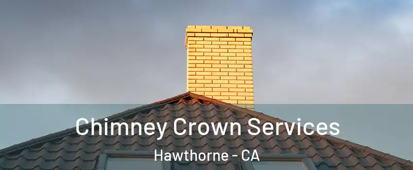  Chimney Crown Services Hawthorne - CA