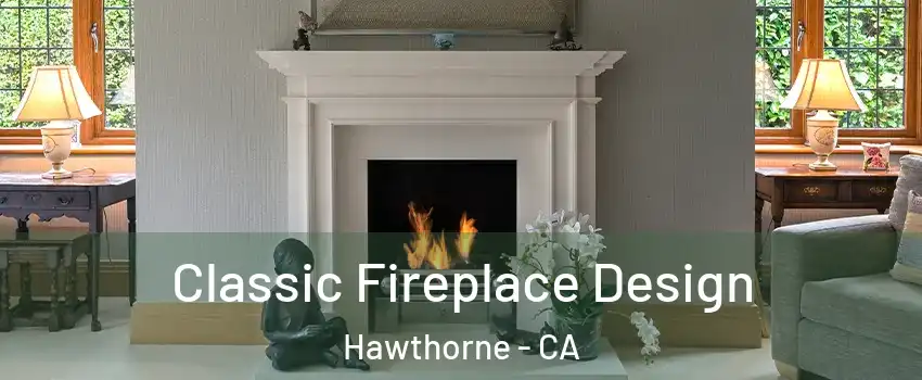  Classic Fireplace Design Hawthorne - CA